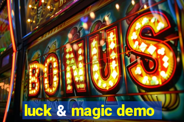 luck & magic demo